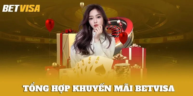 Danh sách khuyến mãi BETVISA