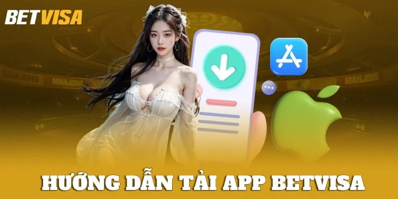 Cách tải app BETVISA