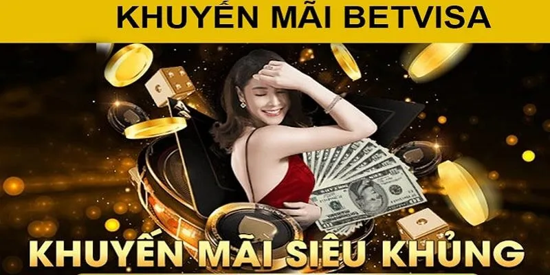 Khuyến Mãi BETVISA 2 Ưu đãi Betvisa dành cho thành viên VIP