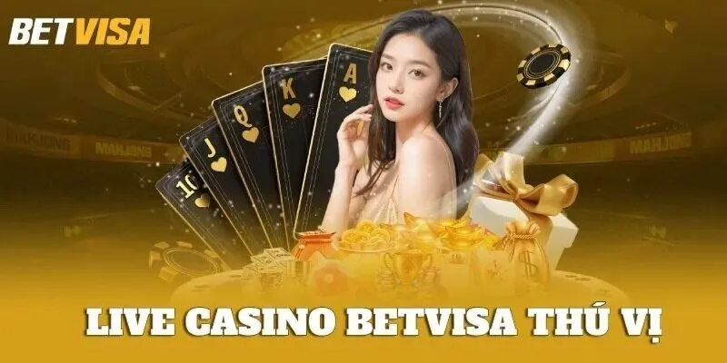 Tham gia sảnh live casino BETVISA