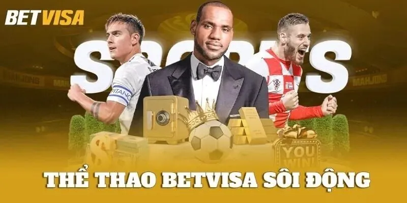 Tham gia sảnh cá độ thể thao betvisa